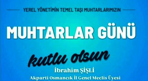  Şişli; 19 Ekim “Muhtarlar Günü”nü kutluyorum